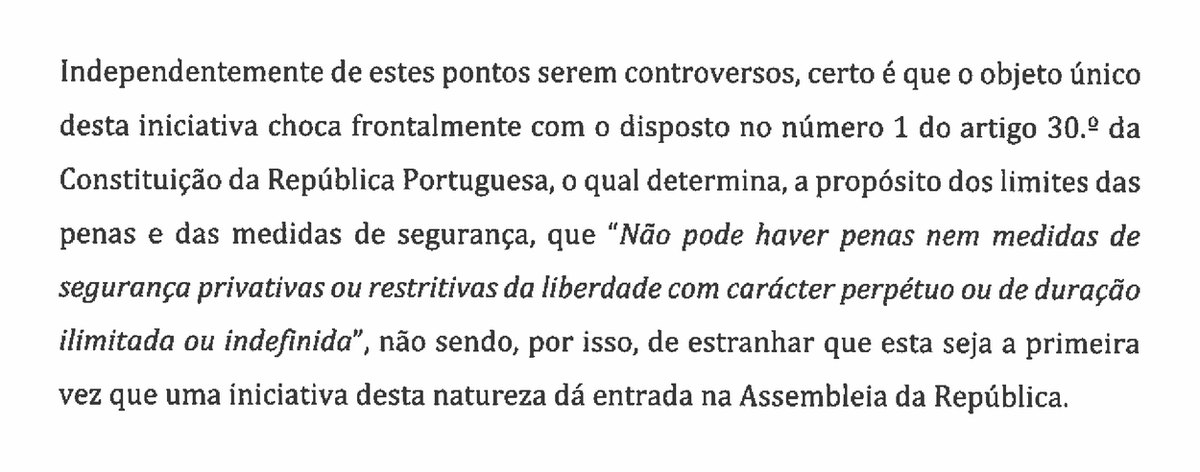 Excerto digitalizado do Despacho n.º 35/XV: «certo é que o objeto único desta iniciativa choca frontalmente com o disposto no número 1 do artigo 30.º da Constituição da República Portuguesa», que determina que «Não pode haver penas nem medidas de segurança privativas ou restritivas da liberdade com carácter perpétuo ou de duração ilimitada ou indefinida».