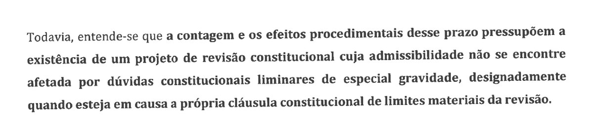 Excerto digitalizado do Despacho n.º 190/XVII: o prazo pressupõe «a existência de um projeto de revisão constitucional cuja admissibilidade não se encontre afetada por dúvidas constitucionais liminares de especial gravidade, designadamente quando esteja em causa a própria cláusula constitucional de limites materiais da revisão».
